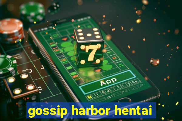 gossip harbor hentai